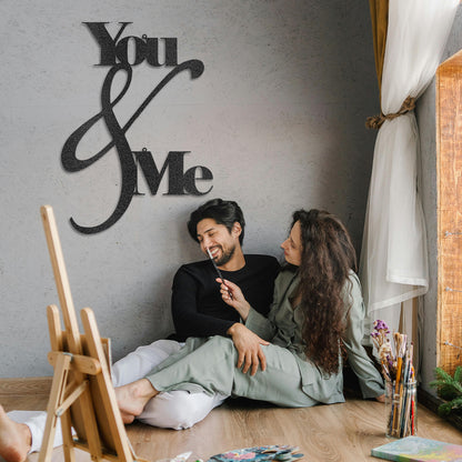 You and Me Quote - Steel Sign